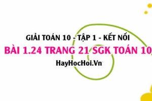 Giải bài 1.24 trang 21 Toán 10 Tập 1 SGK Kết nối tri thức